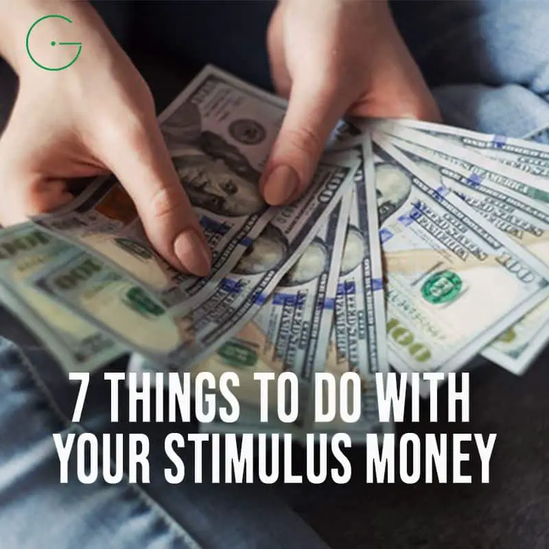 7 THINGS TO DO WITH YOUR STIMULUS MONEY