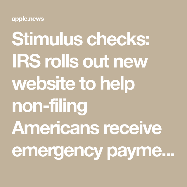 Stimulus checks: IRS rolls out new website to help non