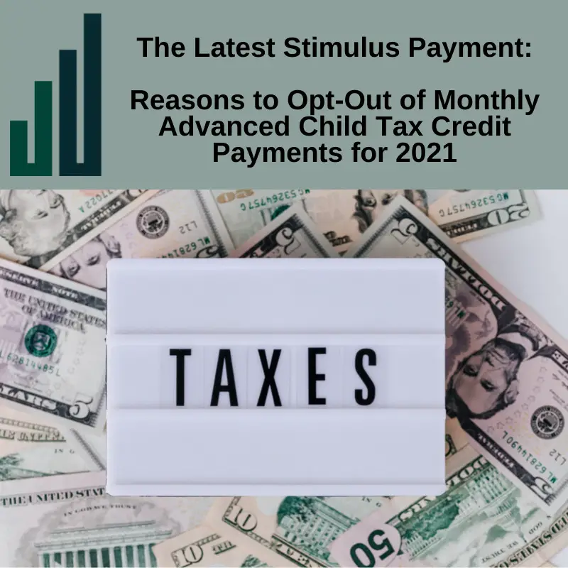The Latest Stimulus Payment: Reasons to Opt Out of Monthly Advanced ...