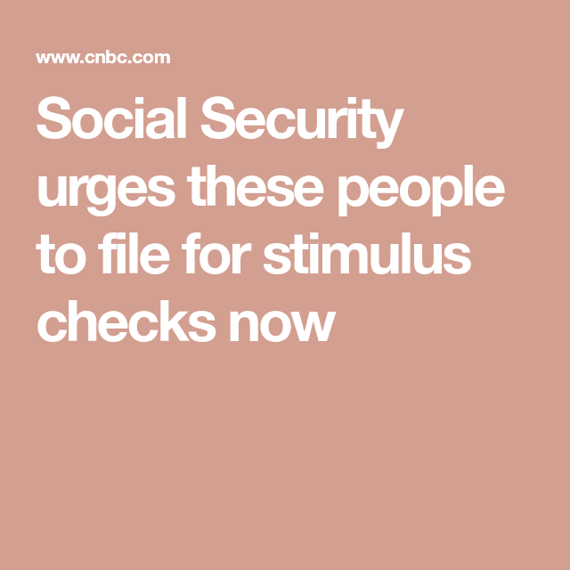 These Social Security beneficiaries should file for stimulus checks ...