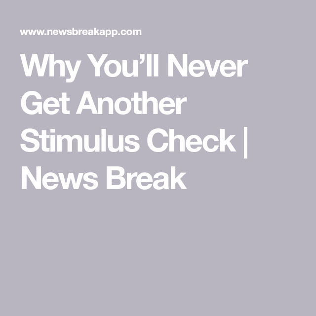 Why Youll Never Get Another Stimulus Check